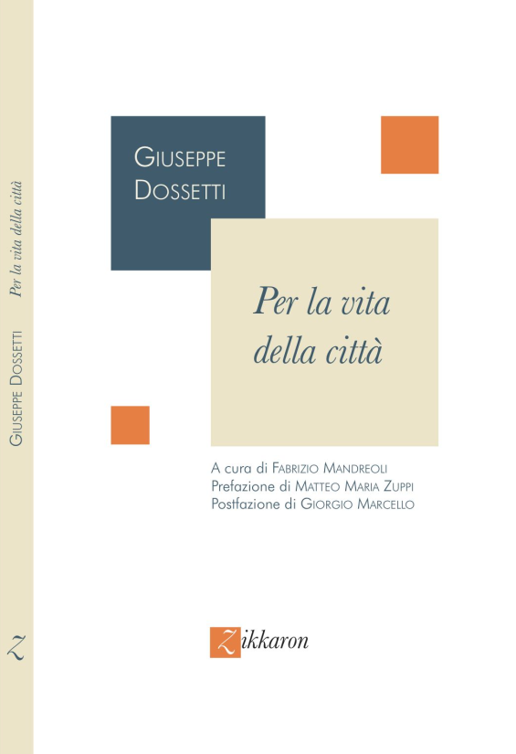 Giuseppe Dossetti Per la vita della città