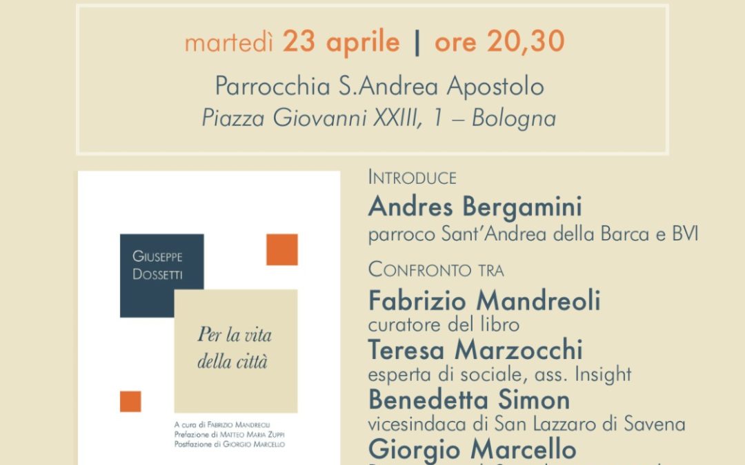 Per la vita della città. Dialogo sul presente a partire dalle riflessioni di Giuseppe Dossetti